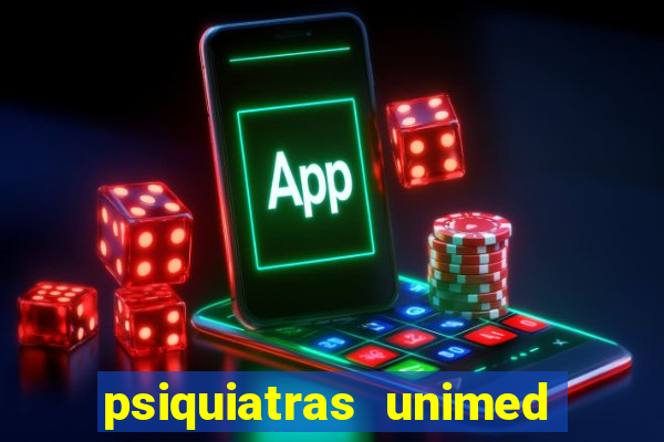 psiquiatras unimed porto alegre